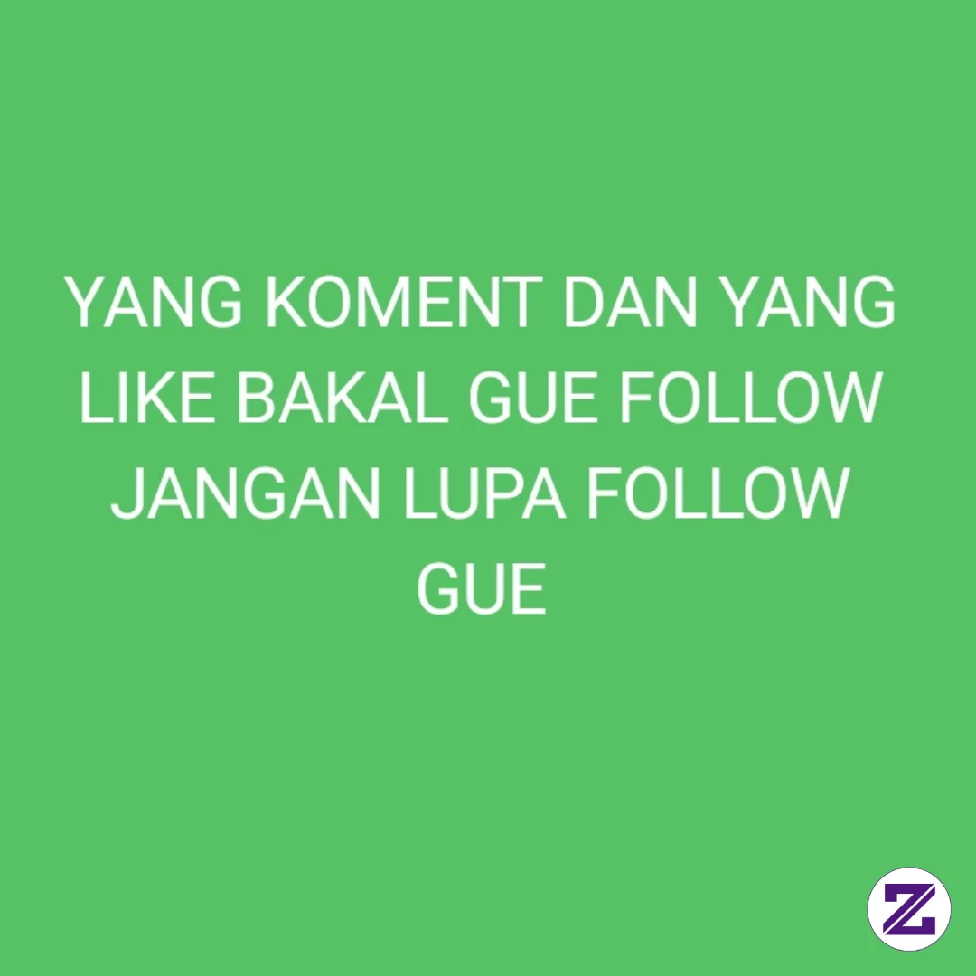 Jangan Ragu Ragu Untuk Follow, Karena Gue Langsung Follback