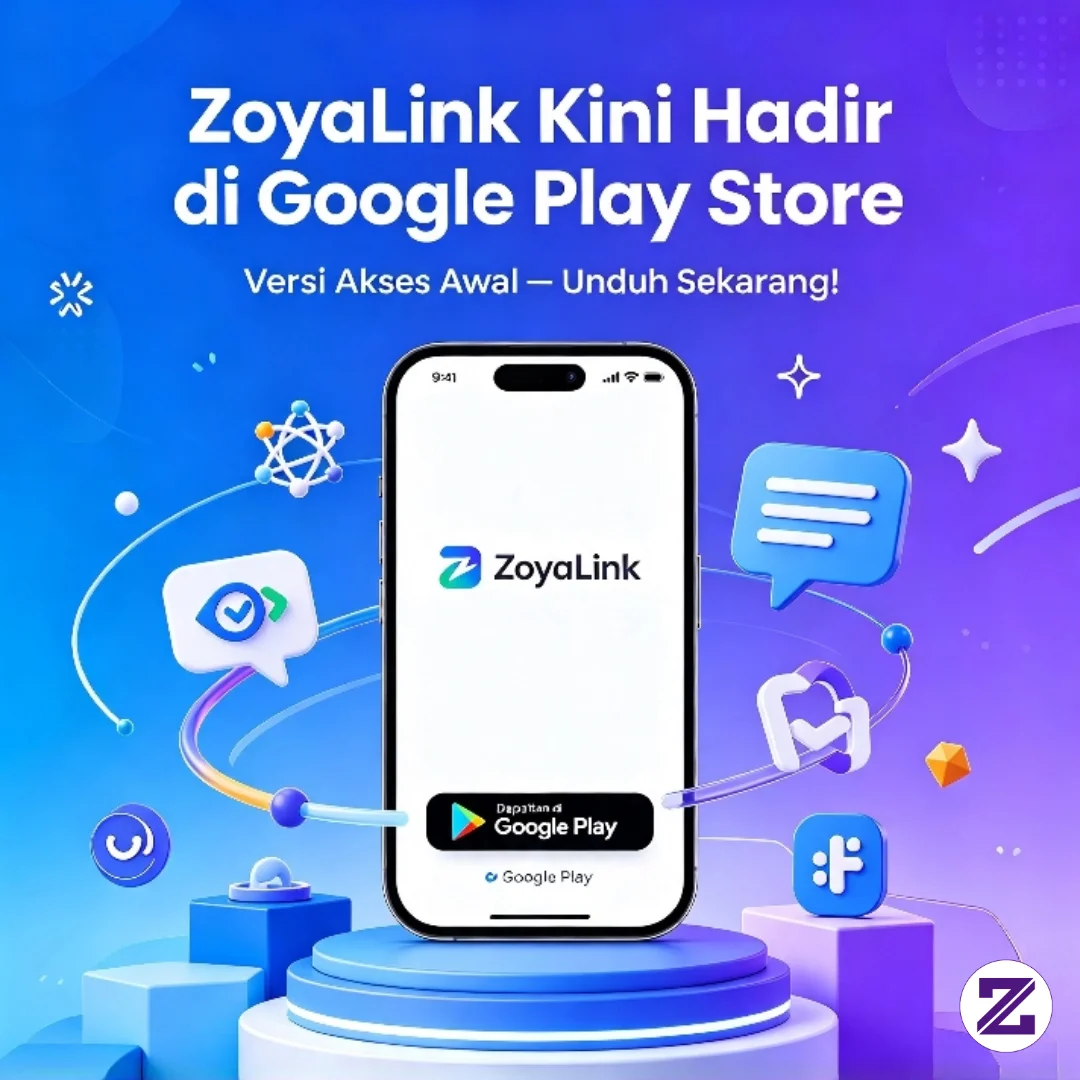 🎉 Aplikasi ZoyaLink Kini Hadir Di Google Play Store — Versi Akses Awal!