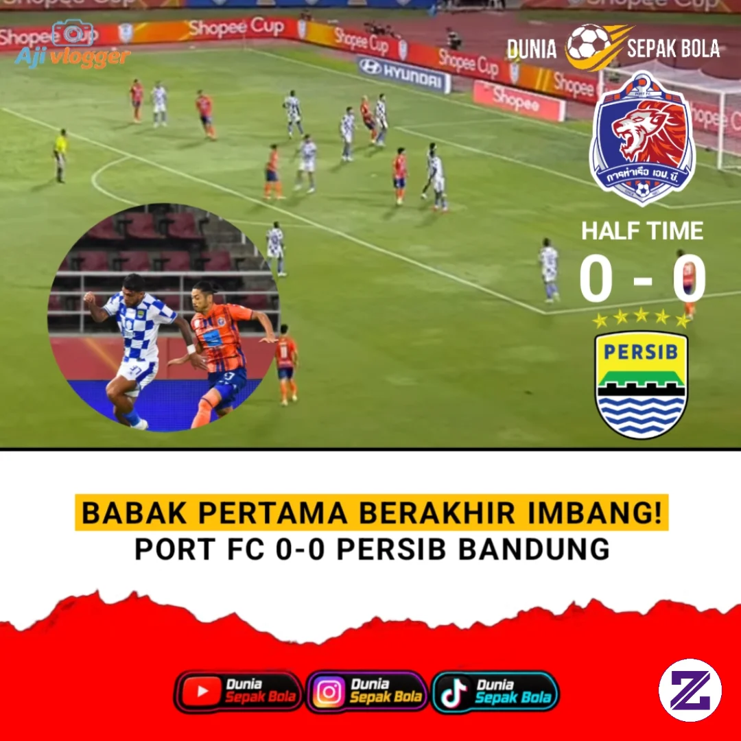 Babak Pertama Laga ACC Shopee Cup Antara Port FC Dan Persib Bandung Telah