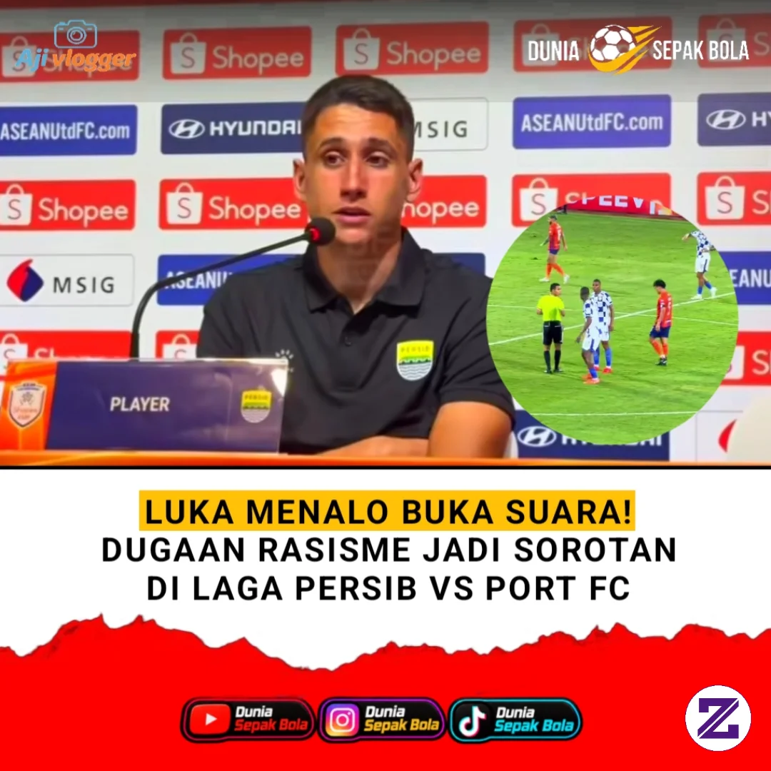 🚨 LUKA MENALO BUKA SUARA! DUKUNG GABI SOAL DUGAAN RASISME DI LAGA PERSIB VS