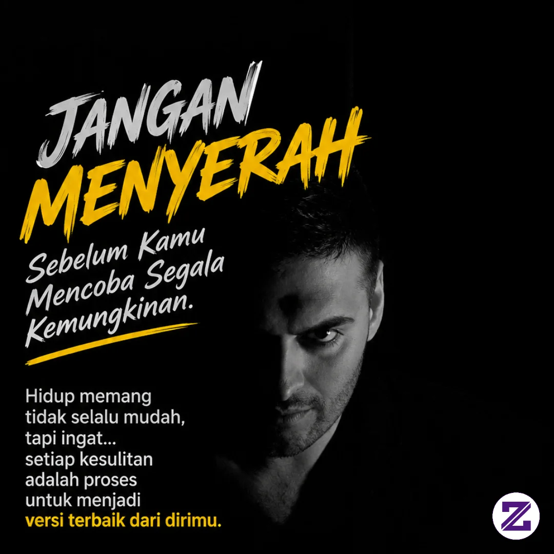 Jangan Menyerah Sebelum Kamu Mencoba Segala Kemungkinan.