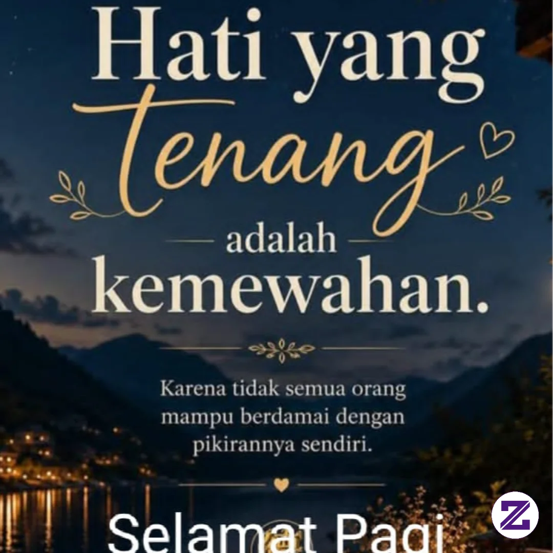 HATI YANG TENANG ADALAH KEMEWAHAN