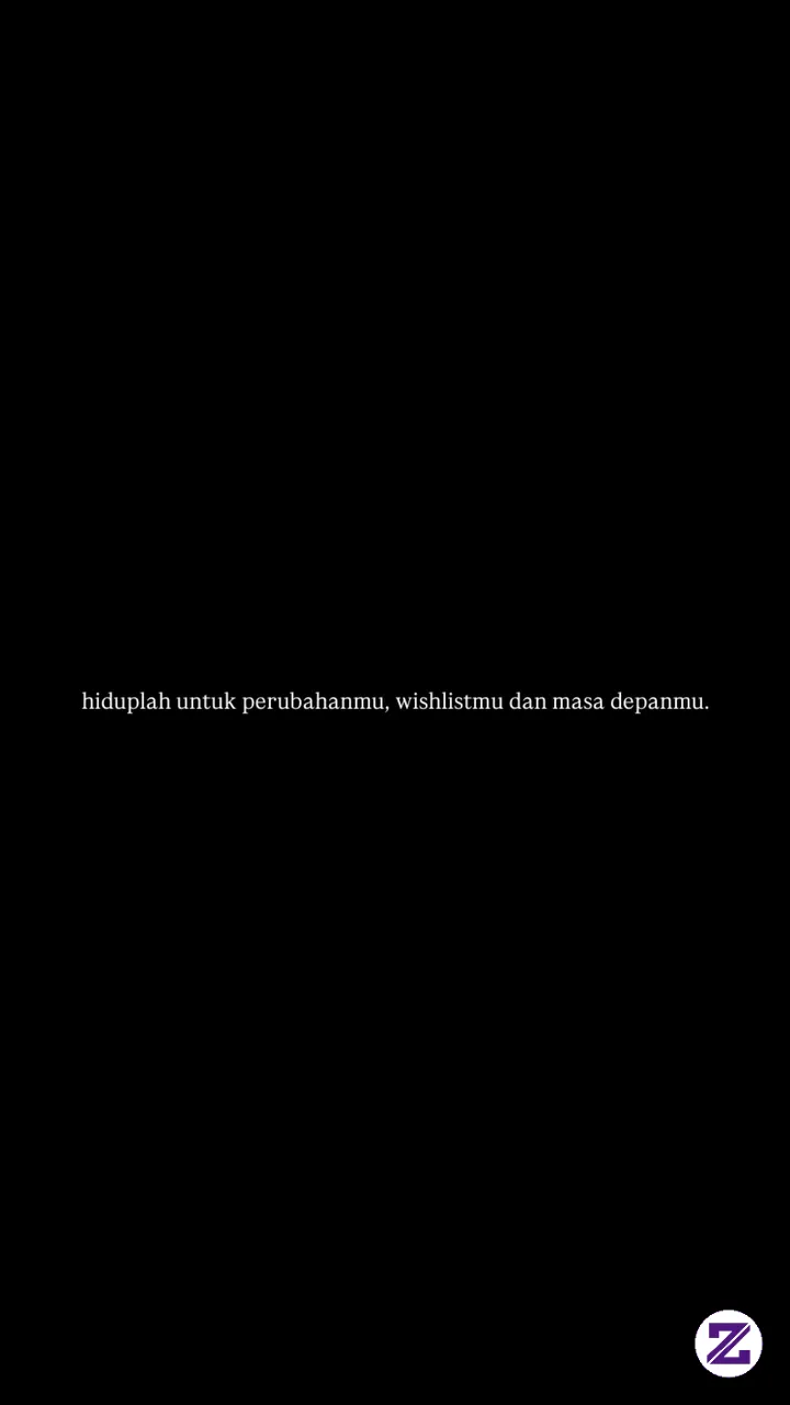 Hiduplah Untuk Perubahanmu, Wishlistmu, Dan Masa Depanmu. ✨