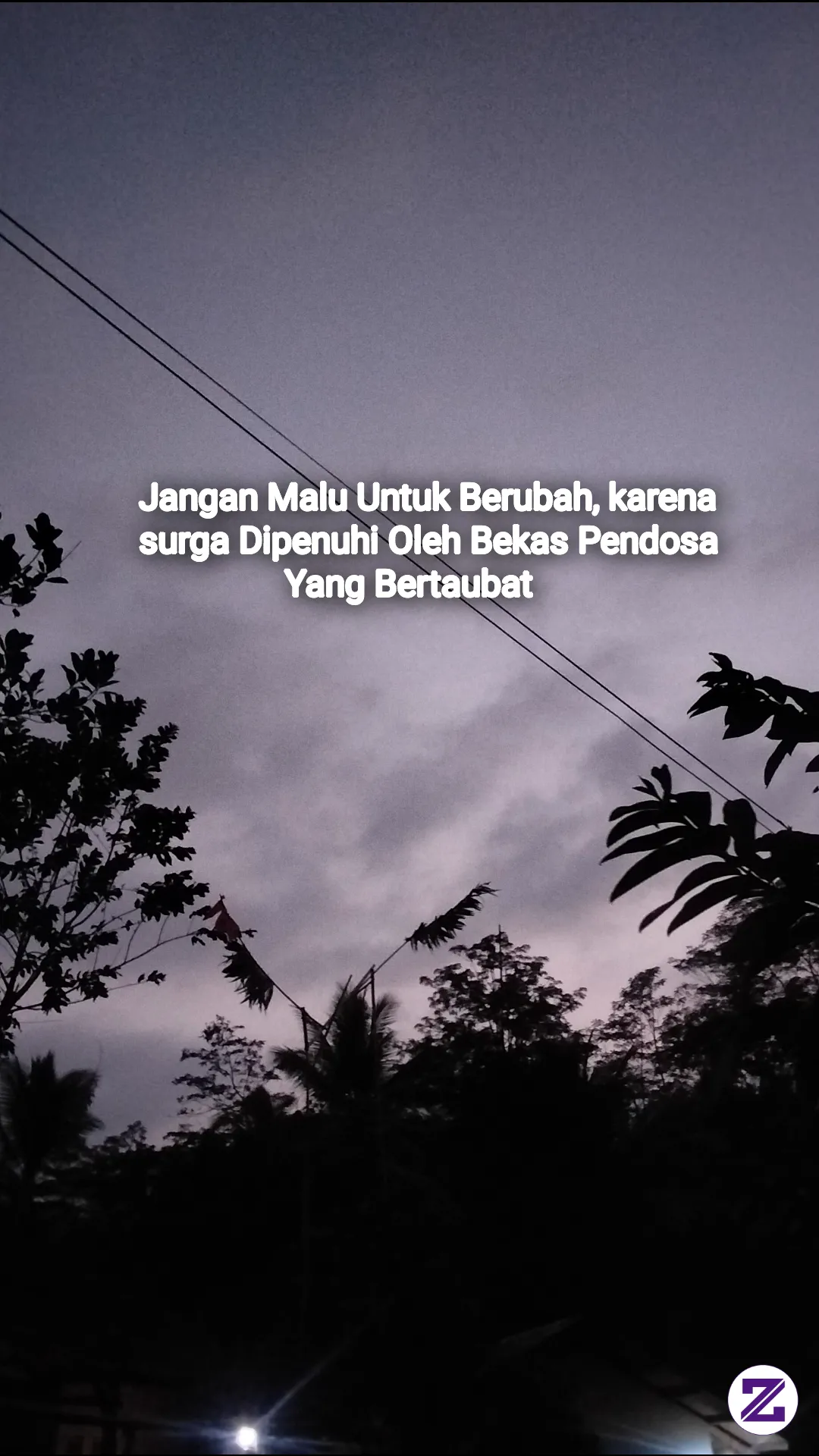 Jangan Malu Untuk Berubah Karena Surga Di Penuhi Oleh Bekas Pendosa Yang Ingin